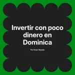 Invertir con poco dinero en Dominica