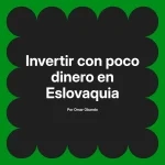 Invertir con poco dinero en Eslovaquia