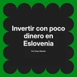 Invertir con poco dinero en Eslovenia