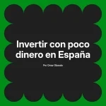 Invertir con poco dinero en España
