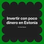 Invertir con poco dinero en Estonia