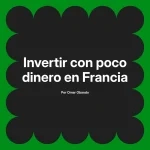 Invertir con poco dinero en Francia