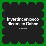 Invertir con poco dinero en Gabón