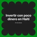 Invertir con poco dinero en Haití