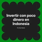 Invertir con poco dinero en Indonesia