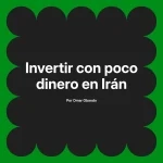 Invertir con poco dinero en Irán