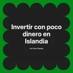 Invertir con poco dinero en Islandia