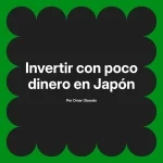 Invertir con poco dinero en Japón