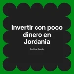Invertir con poco dinero en Jordania