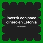 Invertir con poco dinero en Letonia