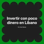 Invertir con poco dinero en Líbano