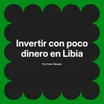 Invertir con poco dinero en Libia