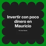 Invertir con poco dinero en Mauricio