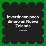 Invertir con poco dinero en Nueva Zelanda