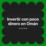 Invertir con poco dinero en Omán