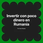 Invertir con poco dinero en Rumanía