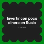 Invertir con poco dinero en Rusia