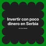 Invertir con poco dinero en Serbia