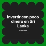 Invertir con poco dinero en Sri Lanka