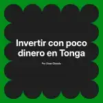 Invertir con poco dinero en Tonga