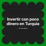 Invertir con poco dinero en Turquía