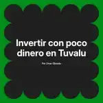 Invertir con poco dinero en Tuvalu