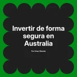 Invertir de forma segura en Australia