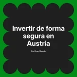 Invertir de forma segura en Austria