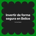 Invertir de forma segura en Belice