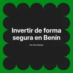 Invertir de forma segura en Benín