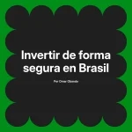 Invertir de forma segura en Brasil