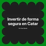 Invertir de forma segura en Catar