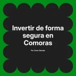 Invertir de forma segura en Comoras