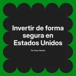 Invertir de forma segura en Estados Unidos