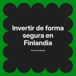 Invertir de forma segura en Finlandia