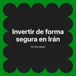 Invertir de forma segura en Irán