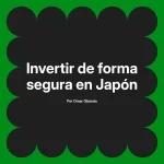 Invertir de forma segura en Japón