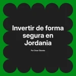 Invertir de forma segura en Jordania
