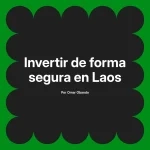 Invertir de forma segura en Laos