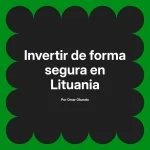 Invertir de forma segura en Lituania
