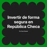Invertir de forma segura en República Checa