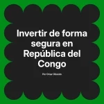 Invertir de forma segura en República del Congo