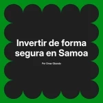 Invertir de forma segura en Samoa