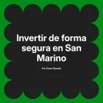 Invertir de forma segura en San Marino
