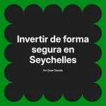 Invertir de forma segura en Seychelles