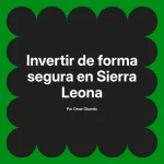 Invertir de forma segura en Sierra Leona