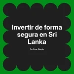 Invertir de forma segura en Sri Lanka