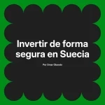 Invertir de forma segura en Suecia