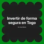 Invertir de forma segura en Togo