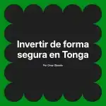 Invertir de forma segura en Tonga
